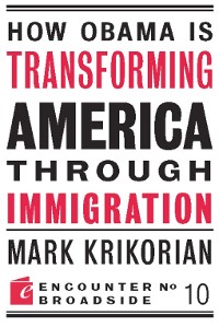 Cover How Obama is Transforming America Through Immigration