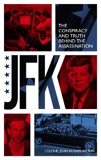 Cover JFK – The Conspiracy and Truth Behind the Assassination