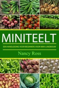 Cover miniteelt: een handleiding voor beginners voor mini-landbouw