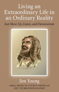 Cover Living an Extraordinary Life in an Ordinary Reality