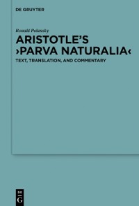 Cover Aristotle's ›Parva naturalia‹ : Text, Translation, and Commentary
