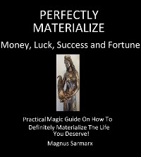 Cover Perfectly Materialize Money, Luck, Success and Fortune