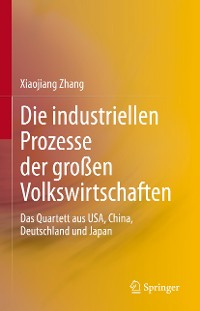 Cover Die industriellen Prozesse der großen Volkswirtschaften