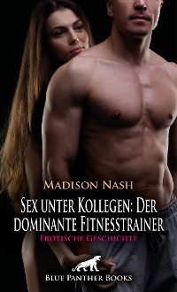 Cover Sex unter Kollegen: Der dominante Fitnesstrainer | Erotische Geschichte