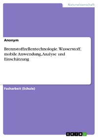 Cover Brennstoffzellentechnologie. Wasserstoff, mobile Anwendung, Analyse und Einschätzung