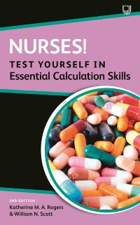 Cover Nurses! Test Yourself in Essential Calculation Skills