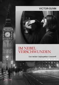 Cover IM NEBEL VERSCHWUNDEN - EIN FALL FÜR CHEFINSPEKTOR CROMWELL