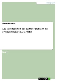 Cover Die Perspektiven des Faches "Deutsch als Fremdsprache" in Marokko