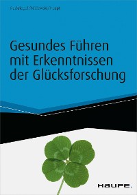 Cover Gesundes Führen mit Erkenntnissen der Glücksforschung - inkl. Arbeitshilfen online