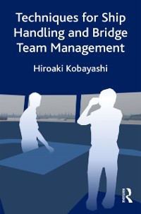 Cover Techniques for Ship Handling and Bridge Team Management
