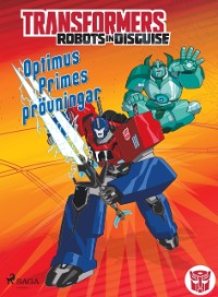 Cover Transformers - Robots in Disguise - Optimus Primes prövningar