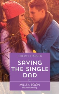 Cover Saving The Single Dad (Mills & Boon Heartwarming) (Otter Lake Ranger Station, Book 2)