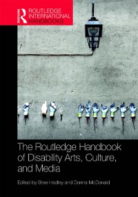 Cover Routledge Handbook of Disability Arts, Culture, and Media
