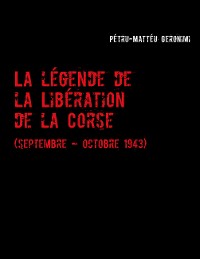 Cover La légende de la Libération de la Corse