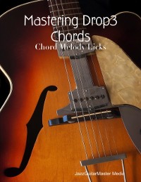 Cover Mastering Drop3 Chords - Chord Melody Licks