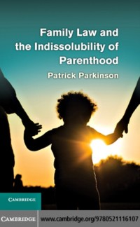 Cover Family Law and the Indissolubility of Parenthood