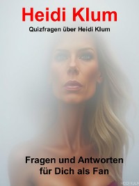 Cover Quizfragen über Heidi Klum