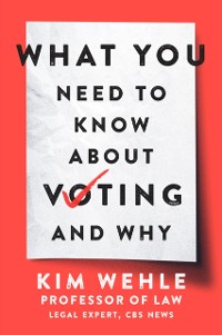 Cover What You Need to Know About Voting--and Why