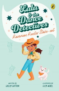 Cover Lulu and the Dance Detectives #4: Ravenous Rooster Stake-out