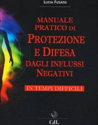 Cover Manuale Pratico di Protezione e Difesa dagli Influssi Negativi in Tempi Difficili