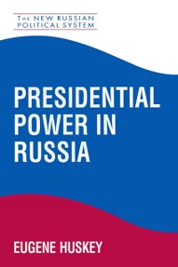 Cover Presidential Power in Russia