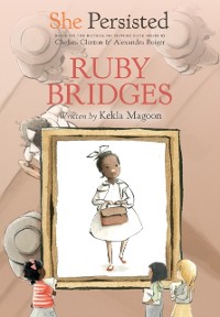 Cover She Persisted: Ruby Bridges