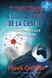 Cover “Conociendo a Dios a Través De La Ciencia”