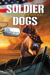 Cover Soldier Dogs #7: Shipwreck on the High Seas