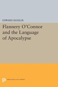 Cover Flannery O'Connor and the Language of Apocalypse