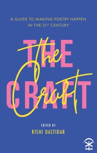 Cover The Craft: A Guide to Making Poetry Happen in the 21st Century