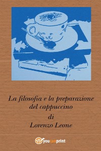 Cover La filosofia e la preparazione del cappuccino