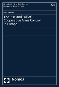 Cover The Rise and Fall of Cooperative Arms Control in Europe