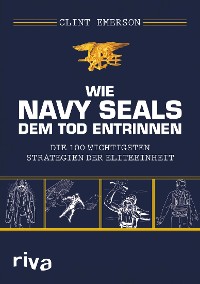 Cover Wie Navy SEALS dem Tod entrinnen