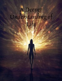 Cover A Deeper Understanding of Life