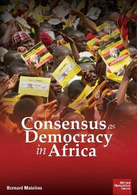 Cover Matolino: Consensus as Democracy in Africa