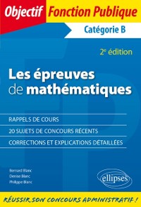 Cover Les épreuves de mathématiques aux concours de catégorie B - 2e édition