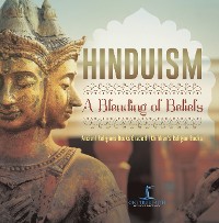 Cover Hinduism : A Blending of Beliefs | Ancient Religions Books Grade 6 | Children's Religion Books