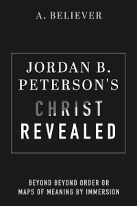Cover Jordan B. Peterson's Christ Revealed