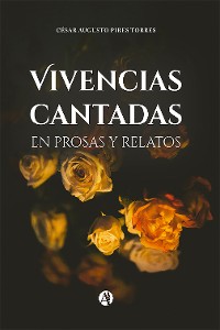 Cover Vivencias cantadas en prosas y relatos