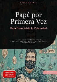 Cover Papá por Primera Vez: Guía Esencial de la Paternidad