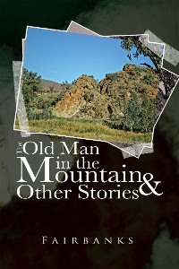 Cover The Old Man in the Mountain and Other Stories