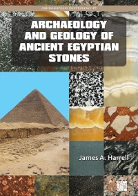 Cover Archaeology and Geology of Ancient Egyptian Stones