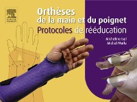 Cover Orthèses de la main et du poignet. Protocoles de rééducation