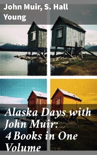 Cover Alaska Days with John Muir: 4 Books in One Volume