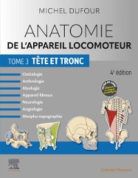 Cover Anatomie de l''appareil locomoteur - Tome 3. Tête et tronc