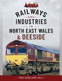 Cover Railways and Industries in North East Wales & Deeside