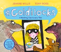 Cover Goldilocks (A Hashtag Cautionary Tale)