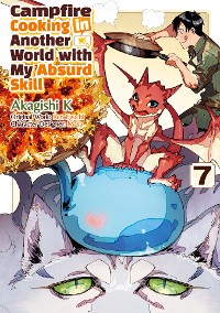 Cover Campfire Cooking in Another World with My Absurd Skill (MANGA) Volume 7
