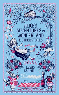 Cover Alice's Adventures in Wonderland & Other Stories (Barnes & Noble Collectible Editions)