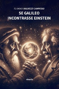 Cover Se Galileo incontrasse Einstein